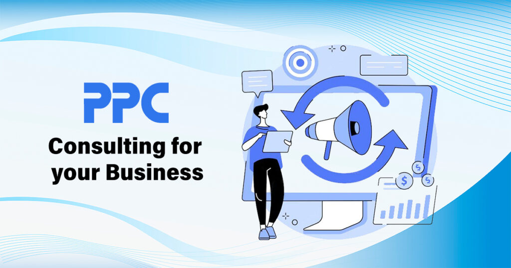 PPC Consulting for your Business