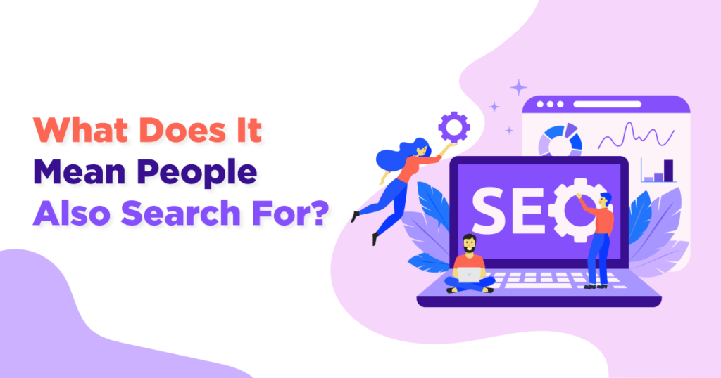 What Does It Mean People Also Search For?